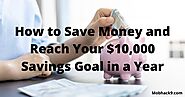 Save Money & Reach Your $10,000 Savings Goal in a Year - mobhack9