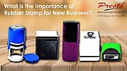Importance of Rubber Stamp for New Business - Presto Gifts Blog