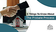 5 Things To Know About The Probate Process