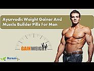 Ayurvedic Weight Gainer And Muscle Builder Pills For Men
