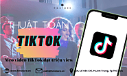 Chinh Phục “Thuật Toán TikTok” - Mẹo Video TikTok đạt Triệu View - HM Store