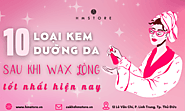 10 Loại Kem Dưỡng Da Sau Khi Tẩy Lông Tốt Nhất Hiện Nay - HM Store