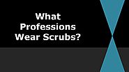What Professions Wear Scrubs?