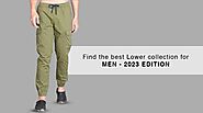FIND THE BEST LOWER COLLECTION FOR MEN - 2023 EDITION.