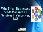 Why Small Businesses Needs Managed it Services in Vancouver BC