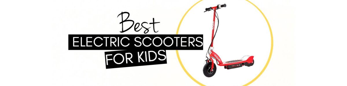Headline for Best Electric Scooters for Kids 2022
