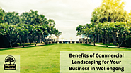 Benefits of Commercial Landscaping for Your Business in Wollongong