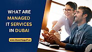 What Are Managed IT Services in Dubai | UAEBluechip Computers