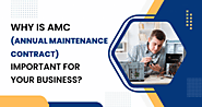 WHY IS AMC (ANNUAL MAINTENANCE CONTRACT) IMPORTANT FOR YOUR BUSINESS?