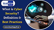 What is Cyber Security? Definition & Best Practices