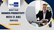 Boost your Business Productivity with IT AMC Services
