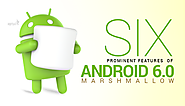 6 Prominent Features of Android 6.0 Marshmallow