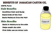 Benefits of Jamaican Castor Oil by Naturalmsp