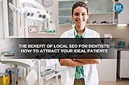 The Benefit of Local SEO for Dentists: How to Attract Your Ideal Patients - Local SEO Search Inc.