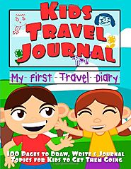 Kids Travel Journal: My First Travel Diary (Draw, Write & Journal Topics for Kids)