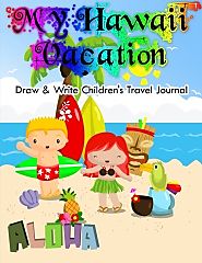 "My Hawaii Vacation - Draw & Write Children's Travel Journal" by Om Yasmeen