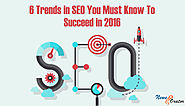 6 Trends in SEO You Must Know To Succeed in 2016