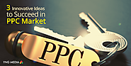 3 Innovative Ideas to Succeed in PPC Market - YNG Media