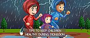 Tips To Keep Children Healthy During Monsoon – LittleCheer