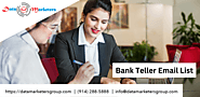 Bank Teller Email List | Data Marketers Group