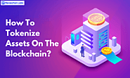 How To Tokenize Assets On The Blockchain?