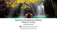 Application of mindfulness meditation therapy for anxiety by Mind body Awareness - Issuu