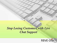 Stop Losing Customers with Live Chat Support
