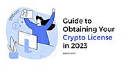 Securing Your Crypto License in 2023: A Comprehensive Guide