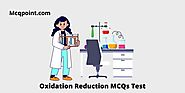 50+ Oxidation Reduction MCQ Test and Online Quiz - MCQPoint