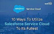 10 Ways To Utilize Salesforce Service Cloud To Its Fullest | by GetOnCRM Solutions | Sep, 2022 | Medium