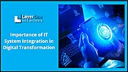 Advantages of IT System Integration in Digital Transformation