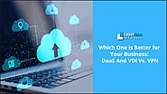 Which One is Better for Your Business: DaaS And VDI Vs. VPN Solution