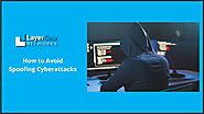 How to Avoid Spoofing Cyber Attacks - Layer One Networks