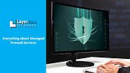 Everything about Managed Firewall Services