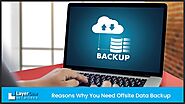 Reasons Why You Need Offsite Data Backup