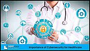 Importance of Cybersecurity for Healthcare - Layer One Networks