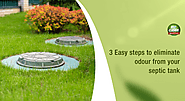 3 Easy Steps To Eliminate Odour From Your Septic Tank - Bio Clean Septic