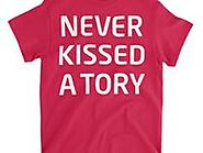 Never Kissed A Tory T Shirts on Pinterest