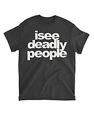 I See Deadly People T Shirt | SenPrints