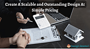 Create A Scalable and Outstanding Design At Simple Pricing