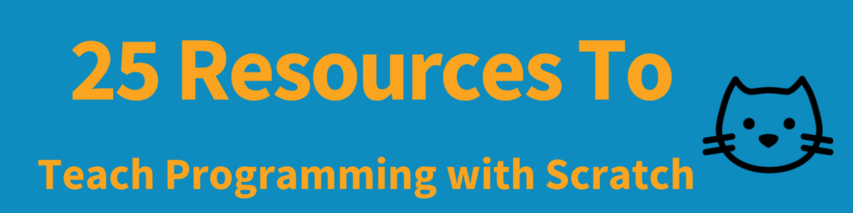 Headline for 25 Resources To Teach Programming with Scratch