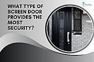 What type of screen door provides the most security?