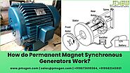 How do Permanent Magnet Synchronous Generators Work? What Applications and Benefits these are known for?