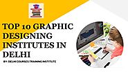 TOP 10 GRAPHIC DESIGNING INSTITUTES IN DELHI