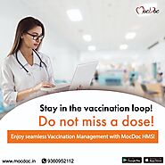 Enjoy seamless Vaccination Management with MocDoc HMS!