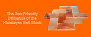 The Eco-Friendly Brilliance of the Himalayan Salt Block