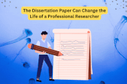 The Dissertation Paper Can Change the Life of a Professional Researcher
