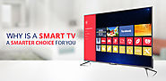 Why Is a Smart TV a Smarter Choice for You