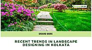 Recent trends in Landscape Designing in Kolkata