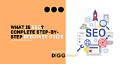 What Is SEO? Complete Step-By-Step Begginer Guide | DiggDomain®